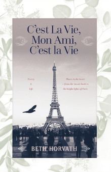 C???est La Vie, Mon Ami, C'est la Vie by Beth Horvath - Paperback