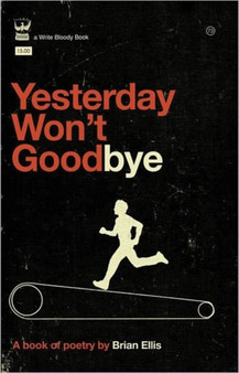 Yesterday Won't Goodbye by Brian Ellis - Paperback