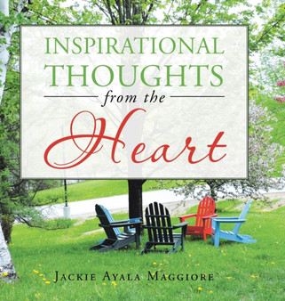Inspirational Thoughts from the Heart by Jackie Ayala Maggiore - Hardback