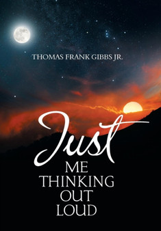 Just Me Thinking out Loud by Thomas Frank Jr Gibbs - Hardback