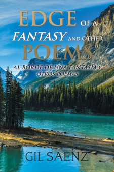 Edge of a Fantasy and Other Poems : Al Borde De Una Fantasia Y Otros Poemas by Gil Saenz - Paperback