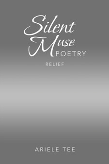 Silent Muse Poetry : Relief by Ariele Tee - Paperback