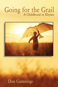 Going for the Grail : A Childhood in Rhyme by Don Gutteridge - Paperback