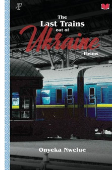 The Last Trains Out of Ukraine by Onyeka Nwelue - Paperback