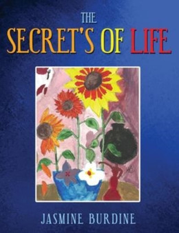The Secret's of Life by Jasmine Burdine - Paperback