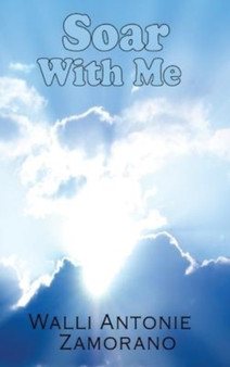 Soar with me by Walli Antonie Zamorano - Hardback