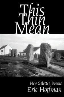 This Thin Mean : New Selected Poems by Eric R Hoffman - Paperback