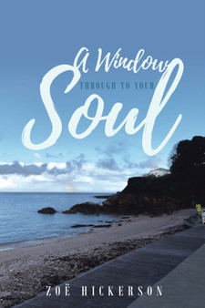 A Window Through to Your Soul by Zoe Hickerson - Paperback