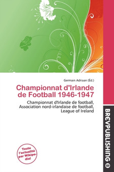 Championnat D'Irlande de Football 1946-1947 by Germain Adriaan - Paperback