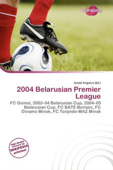 2004 Belarusian Premier League by Jerold Angelus - Paperback