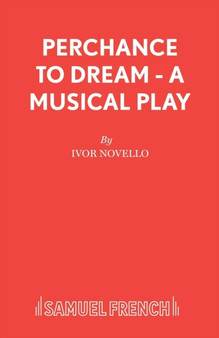 Perchance to Dream : Libretto by Ivor Novello - Paperback