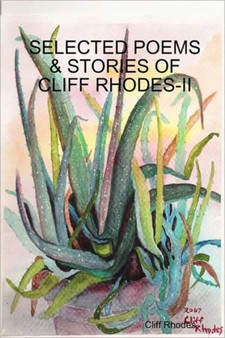 Selected Poems, Stories, & Writings of Cliff Rhodes - II by Cliff Rhodes - Paperback
