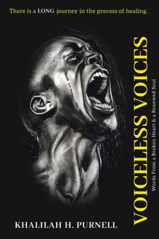 Voiceless Voices : Words from a Broken Heart & Renewed Soul by Khalilah H Purnell - Paperback