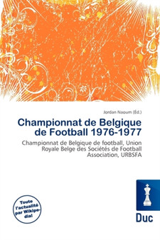 Championnat de Belgique de Football 1976-1977 by Jordan Naoum - Paperback