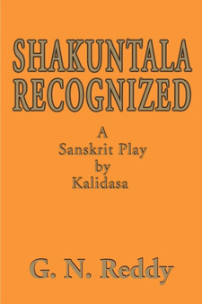 Shakuntala Recognized : A Sanskrit Play by Kalidasa by G N Reddy - Paperback
