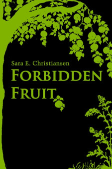 Forbidden Fruit by Sara E Christiansen - Paperback