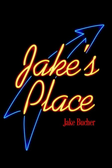 Jake's Place by Jake W Bucher - Hardback