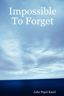 Impossible To Forget by Julie Pujol-Karel - Paperback