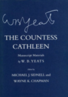 The Countess Cathleen : Manuscript Materials by W.B. Yeats - Hardback