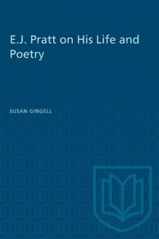 E.j. Pratt on His Life and Poetry by Susan Gingell - Paperback