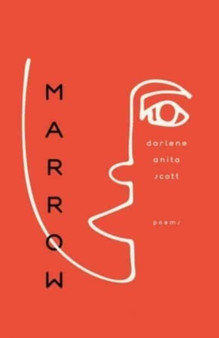 Marrow : Poems by Darlene Anita Scott - Hardback