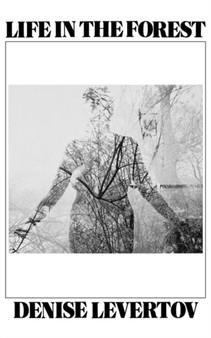 Life In the Forest by Denise Levertov - Paperback
