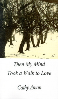 Then My Mind Took a Walk to Love by Cathy Aman - Paperback
