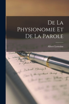 De la Physionomie et de la Parole by Albert Lemoine - Paperback