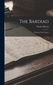 The Bardiad : A Poem in Two Cantos by Charles Burton - Hardback