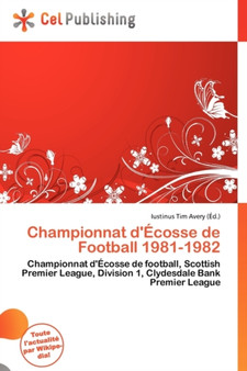 Championnat D' Cosse de Football 1981-1982 by Iustinus Tim Avery - Paperback