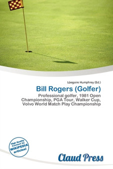 Bill Rogers (Golfer) by L Egaire Humphrey - Paperback