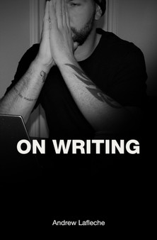 On Writing by Andrew Lafleche - Paperback