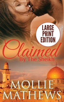Claimed by The Sheikh (Large Print) : 2 by Mollie Mathews - Hardback