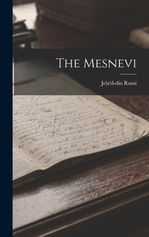 The Mesnevi by Jela'd-Din Rumi - Hardback