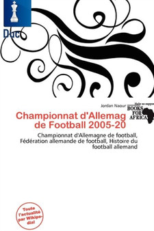 Championnat D'Allemagne de Football 2005-2006 by Jordan Naoum - Paperback