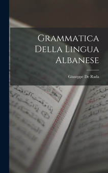 Grammatica Della Lingua Albanese by Giuseppe De Rada - Hardback