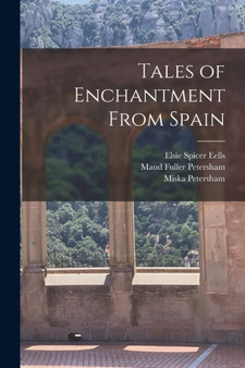 Tales of Enchantment From Spain by Elsie Spicer Eells - Paperback