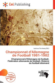Championnat D'Allemagne de Football 1981-1982 by Iustinus Tim Avery - Paperback