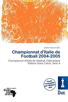 Championnat D'Italie de Football 2004-2005 by Jordan Naoum - Paperback