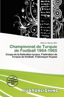 Championnat de Turquie de Football 1964-1965 by Eldon A Mainyu - Paperback