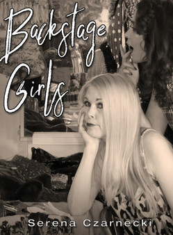 Backstage Girls by Serena Czarnecki - Hardback