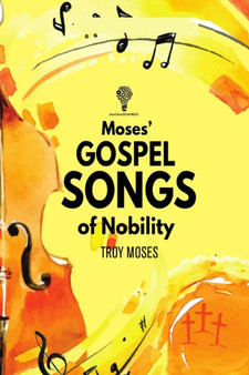 Moses" Gospel Songs of Nobility by Troy Moses - Paperback