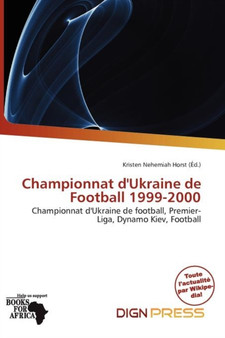 Championnat D'Ukraine de Football 1999-2000 by Kristen Nehemiah Horst - Paperback