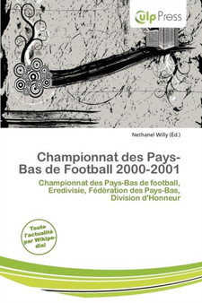 Championnat Des Pays-Bas de Football 2000-2001 by Nethanel Willy - Paperback