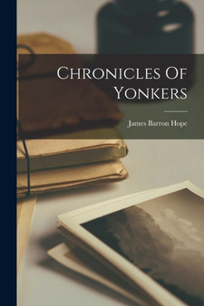 Chronicles Of Yonkers by James Barron Hope - Paperback