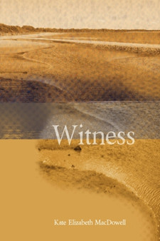 Witness by Kate Elizabeth MacDowell - Paperback