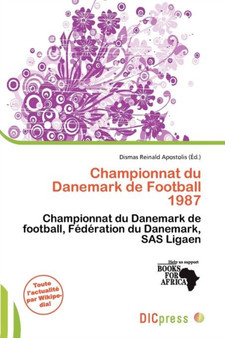 Championnat Du Danemark de Football 1987 by Dismas Reinald Apostolis - Paperback
