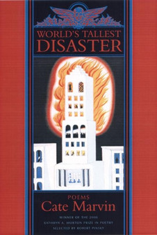World's Tallest Disaster : Poems by Cate Marvin - Paperback