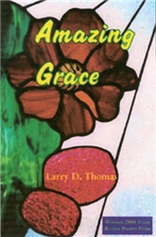 Amazing Grace by Larry D. Thomas - Paperback