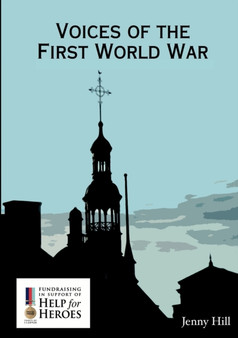 Voices of the First World War by Jenny Hill - Paperback